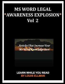 Paperback MS Word Legal -- *Awareness Explosion* Volume 2: Articles That Increase Your MS Word Knowledge Base Book