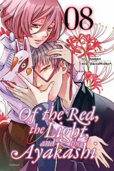 Of the Red, the Light, and the Ayakashi Vol. 8 - Book #8 of the Of the Red, the Light, and the Ayakashi