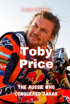 Toby Price: The Aussie Who Conquered Dakar