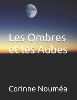 Paperback Les Ombres et les Aubes [French] Book