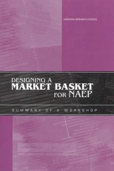 Paperback Designing a Market Basket for Naep: Summary of a Workshop Book