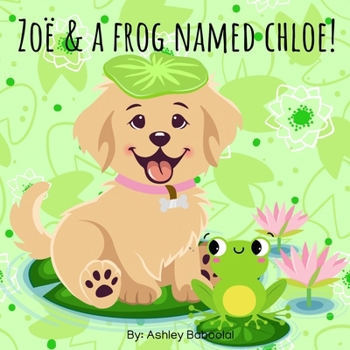 Paperback Zoë & A Frog Named Chloe! Book