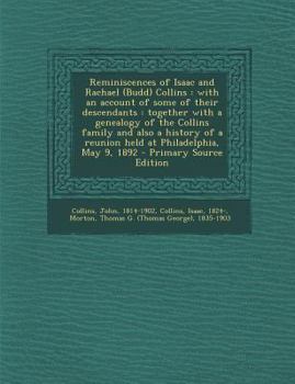 Paperback Reminiscences of Isaac and Rachael (Budd) Collins: With an Account of Some of Their Descendants: Together with a Genealogy of the Collins Family and A Book