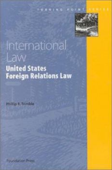 Paperback Trimble's International Law: United States Foreign Relations Law (Turning Point Series) Book