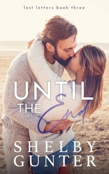 Until the End (Lost Letters) - Book #3 of the Lost Letters