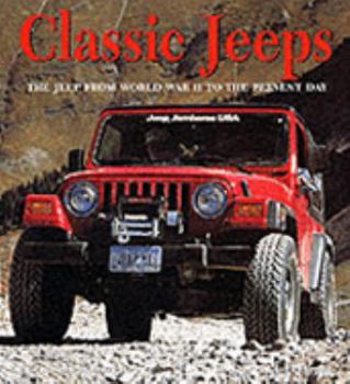 Hardcover Classic Jeeps - The Jeep from World War II to the Present Day Book