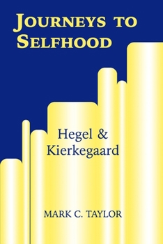 Paperback Journeys to Selfhood: Hegel and Kierkegaard Book