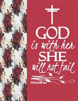 God Is With Her She Will Not Fail: Red Rose Overlay Notebook, Bible Christian Composition Book Journal, 8.5" x 11" Large