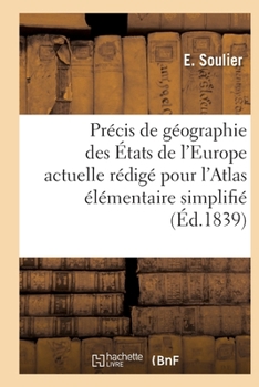 Paperback Précis de géographie des États de l'Europe actuelle rédigé pour l'Atlas élémentaire simplifié [French] Book