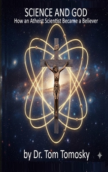 Paperback From Science to God: How an Atheist Scientist Became a Believer Book