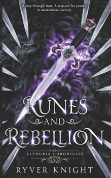 Runes and Rebellion - Book #3 of the Althuria Chronicles