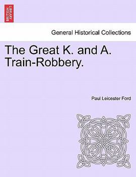 Paperback The Great K. and A. Train-Robbery. Book