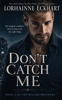 Don't Catch Me - Book #2 of the McCabe Brothers