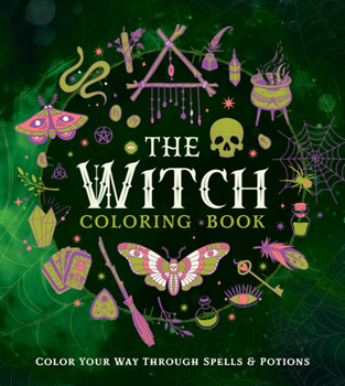 Paperback The Witch Coloring Book: Color Your Way Through Spells and Potions Book