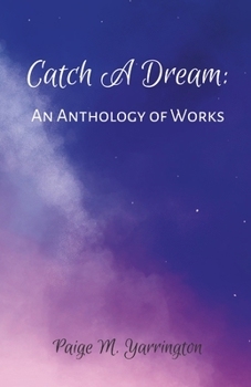 Paperback Catch A Dream: An Anthology of Works Book