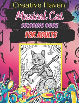 Paperback Creative Haven Musical Cat Coloring Book For Adults: Creative Haven Coloring Book