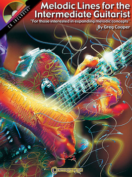Paperback Melodic Lines for the Intermediate Guitarist: For Those Interested in Expanding Melodic Concepts Book