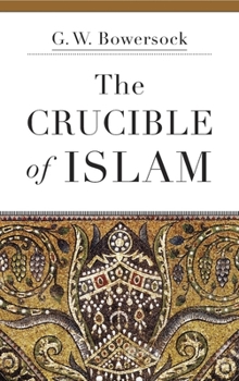 Hardcover The Crucible of Islam Book