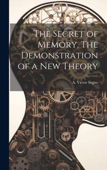 Hardcover The Secret of Memory. The Demonstration of a New Theory Book