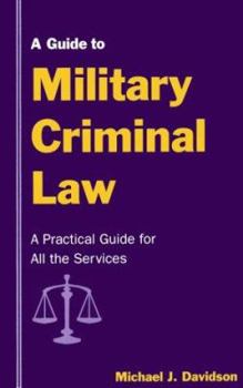 Hardcover A Guide to Military Criminal Law Book