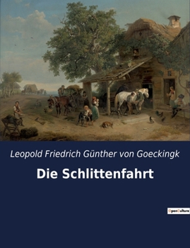 Paperback Die Schlittenfahrt: Ein poetisches Winterabenteuer auf dem Schlitten [German] Book