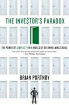 Hardcover Investor's Paradox: The Power of Simplicity in a World of Overwhelming Choice Book