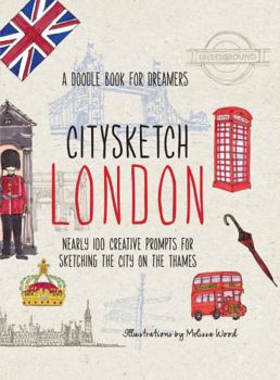 Flexibound Citysketch London: Nearly 100 Creative Prompts for Sketching the City on the Thames (Volume 3) Book