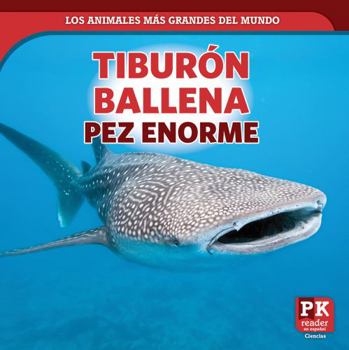 Library Binding Tiburón Ballena: Pez Enorme (Whale Shark: Enormous Fish) [Spanish] Book