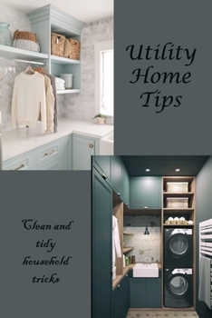 Paperback Utility Home Tips: Clean and tidy household tricks: Clean and clean home tricks Household Book