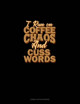 Paperback I Run On Coffee, Chaos, And Cuss Words: Cornell Notes Notebook Book