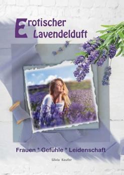 Erotischer Lavendelduft: Erotikroman für Frauen