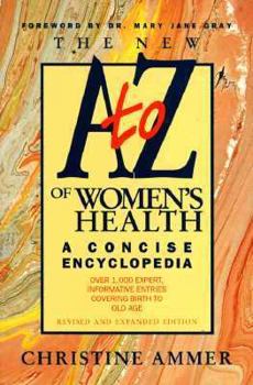 Paperback The New A-To-Z of Women's Health: A Concise Encyclopedia Book