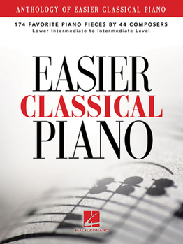 Paperback Anthology of Easier Classical Piano: 174 Favorite Piano Pieces by 44 Composers, Lower Intermediate to Intermediate Level Book