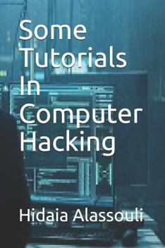 Paperback Some Tutorials in Computer Hacking Book