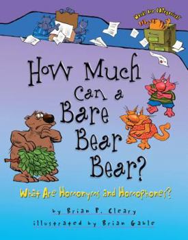 Hardcover How Much Can a Bare Bear Bear?: What Are Homonyms and Homophones? Book