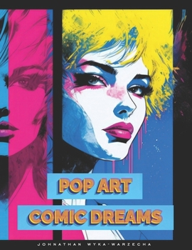 Paperback Pop Art Comic Dreams: Beautiful Full Page Illustrations Modern Art Coffee Table Book for Home Decor Book