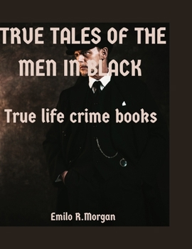 Paperback True Tales of the Men in Black: True life crime books [Large Print] Book