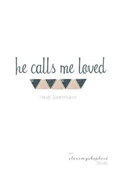 Paperback He Calls Me Loved: A Study of Isaiah Book