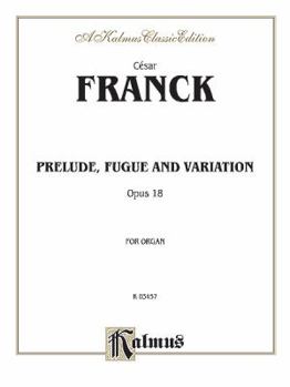 Paperback Prelude, Fugue and Variation, Op. 18: Sheet (Kalmus Edition) Book