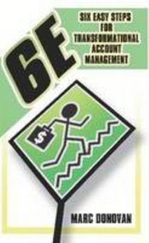 Paperback 6E Six Easy Steps for Transformational Account Management Book