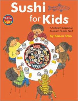 Hardcover Sushi for Kids: A Children's Introduction to Japan's Favorite Food Book