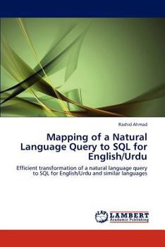 Paperback Mapping of a Natural Language Query to SQL for English/Urdu Book