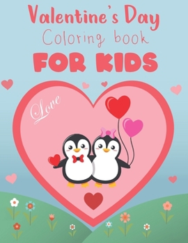 Paperback Valentine's Day Coloring Book For Kids: Lovely Illustrations As The Biggest Valentines Day Gift For Cute Toddlers Book