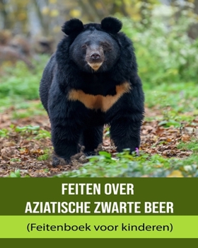 Feiten over Aziatische zwarte beer (Feitenboek voor kinderen)