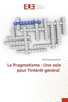 Le Pragmatisme: Une voie pour l'intérêt général (French Edition)