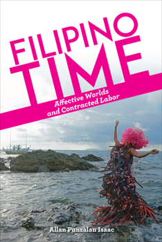 Paperback Filipino Time: Affective Worlds and Contracted Labor Book