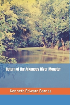 Return of the Arkansas River Monster - Book #2 of the Arkansas River Monster