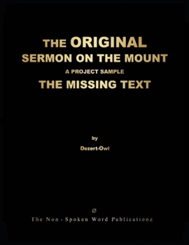 Paperback THE ORIGINAL SERMON ON THE MOUNT A PROJECT SAMPLE THE MISSING TEXT [Colour Format] Book