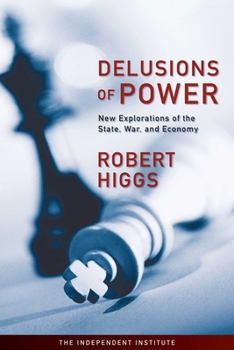 Paperback Delusions of Power: New Explorations of the State, War, and Economy Book