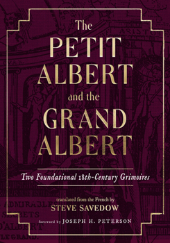 Hardcover The Petit Albert and the Grand Albert: Two Foundational 18th-Century Grimoires Book